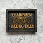 Tell No Tales Sign