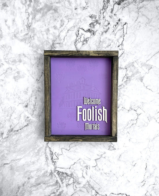 Foolish Mortals Sign