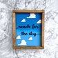 Reach For The Sky Sign