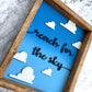 Reach For The Sky Sign